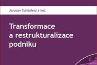 Jaroslav Schönfeld a kol.: Transformace a restrukturalizace podniku